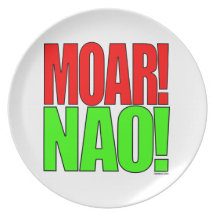 Moar! Nao! Plates