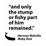 Moby Dick Stump Quote t-shirts