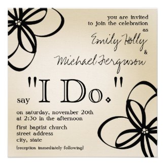 Modern Wedding Invite - Tan & Black I Do & Flowers