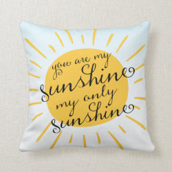 Modern You Are My Sunshine Decorative Throw Pillow