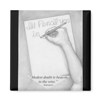 Modest doubt is beacon to the wise, Shakespeare magnet