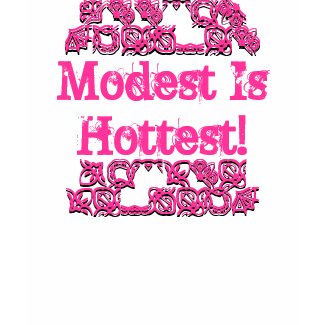Modest is hottest shirt