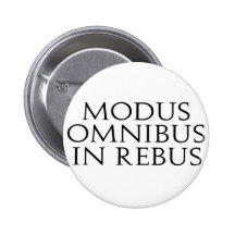 Modus Omnibus In Rebus Pinback Button