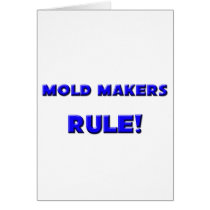 Mold Makers Rule! cards