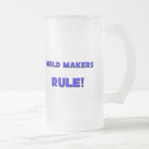 Mold Makers Rule! Coffee Mug