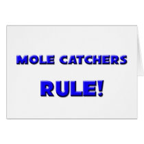 Mole Catchers Rule! Greeting Card