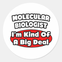 Molecular Biologist...Big Deal Sticker