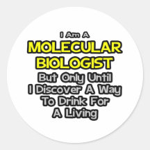Molecular Biologist .. Drink for a Living Stickers