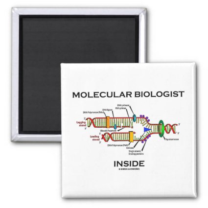 Molecular Biologist Inside (DNA Replication) Refrigerator Magnet