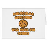 Molecular Biologist  .. Will Work for Cookies Card