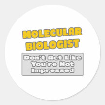 Molecular Biologist .. You're Impressed Sticker
