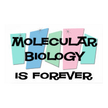 Molecular Biology Is Forever posters