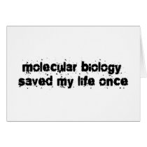 Molecular Biology Saved My Life Once cards