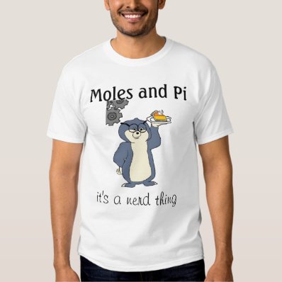 Moles and Pi Tshirt