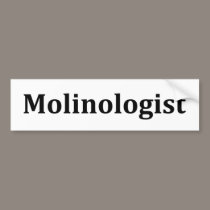 Molinologist bumper stickers