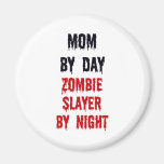Mom By Day Zombie Slayer By Night Refrigerator Magnet