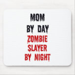 Mom By Day Zombie Slayer By Night Mouse Pad