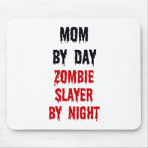 Mom By Day Zombie Slayer By Night Mouse Pad