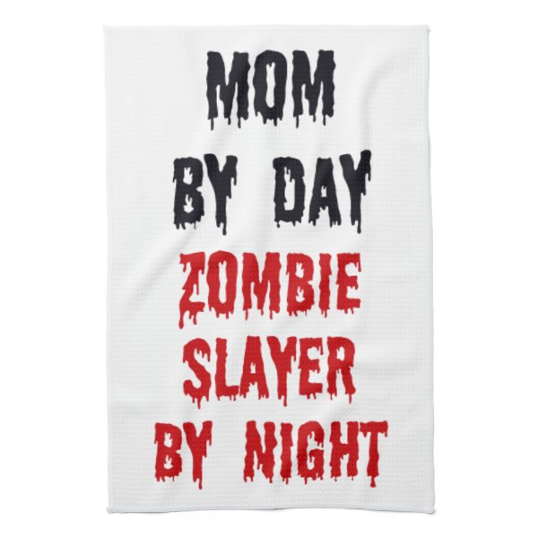 Mom by Day Zombie Slayer by Night Towel
