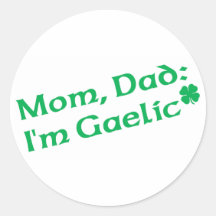 Mom, Dad:  I'm Gaelic Sticker