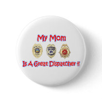 Mom Dispatcher Button by RealSlogans Mom Dispatcher Button