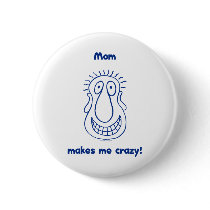 Mom Drives Me Crazy Pin