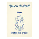 Mom Drives Me Crazy Card