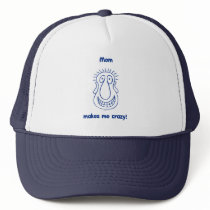 Mom Drives Me Crazy Hats