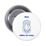 Mom Drives Me Crazy Pin