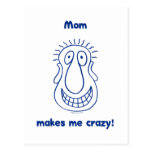 Mom Drives Me Crazy Post Card