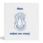 Mom Drives Me Crazy Vinyl Binder