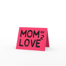 Mom Equals Love Squared Pink cards by koncepts Mom Equals Love Squared Pink cards