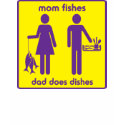 Mom Fishes, Dad Does Dishes t-shirts by chinookdesign Mom Fishes, Dad Does Dishes t-shirts
