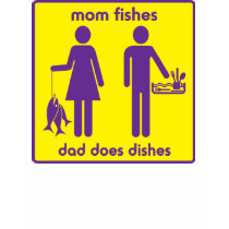 Mom Fishes, Dad Does Dishes t-shirts by chinookdesign Mom Fishes, Dad Does Dishes t-shirts