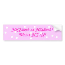 Mom get off FasBook bumper stickers by spunkyduckling Mom get off FasBook bumper stickers