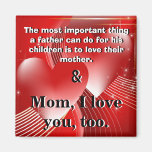 Mom, I Love You, Too Refrigerator Magnet