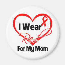 Mom - I Wear a Red Heart Ribbon Fridge Magnets
