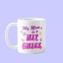 Mom Is A Hip Chick Coffee Mug by fun_tshirt Mom Is A Hip Chick Coffee Mug
