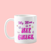 Mom Is A Hip Chick Coffee Mug mugs