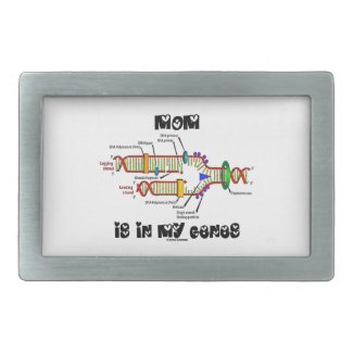 Mom Is In My Genes (DNA Replication) Belt Buckle