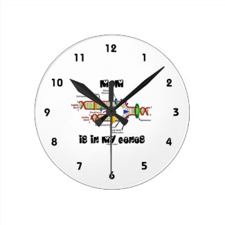 Mom Is In My Genes (DNA Replication) Wallclock