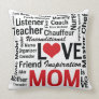 Mom is Love Pillow for Multitalented Mom