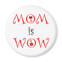 MOM is WOW - Magnet by cycreation MOM is WOW - Magnet