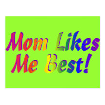Mom Likes Me Best! Postcards