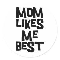 Mom Likes Me Best stickers by LabelMeHappy Mom Likes Me Best stickers