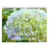 MOM LOVES HYDRANGEAS Calendars New Year by Basleeartprintgifts MOM LOVES HYDRANGEAS Calendars New Year