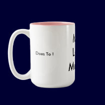 Mom Loves Me Best, Does to Mug by artbyjolyn Mom Loves Me Best, Does to Mug