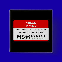 Mom, Mom, Mom buttons
