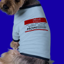 Mom, Mom, Mom pet clothing