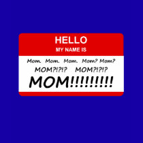 Mom, Mom, Mom t-shirts